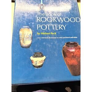 The Book of Rookwood Pottery by Herbert Peck